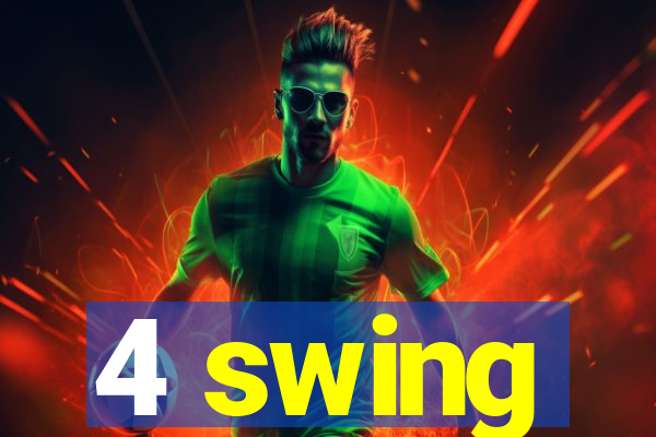 4 swing